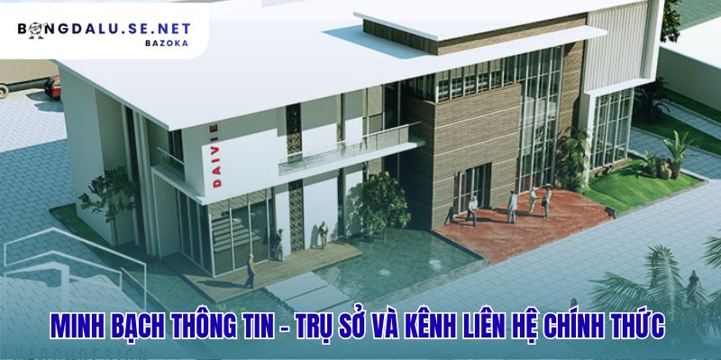 Giới thiệu các kênh liên hệ chính thức thể hiện sự minh bạch