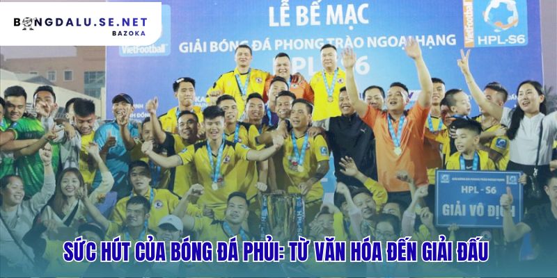 Bóng đá phủi là gì? khác gì bóng đá chuyên nghiệp ở giá trị kết nối